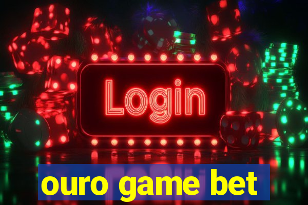 ouro game bet